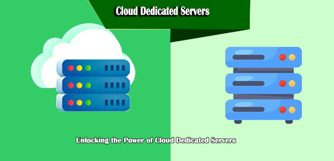 Cloud Dedicated Servers