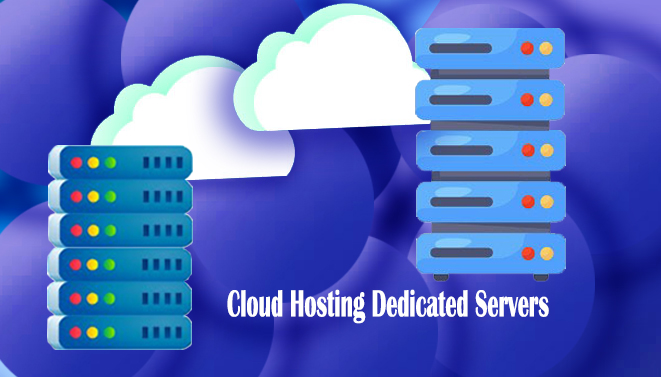 Cloud Hosting Dedicated Servers